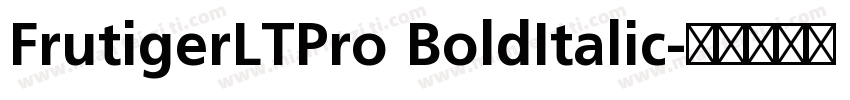 FrutigerLTPro BoldItalic字体转换